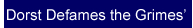 Dorst Defames the Grimes'